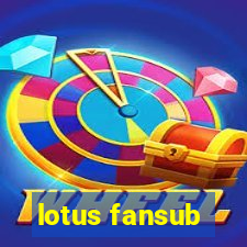 lotus fansub